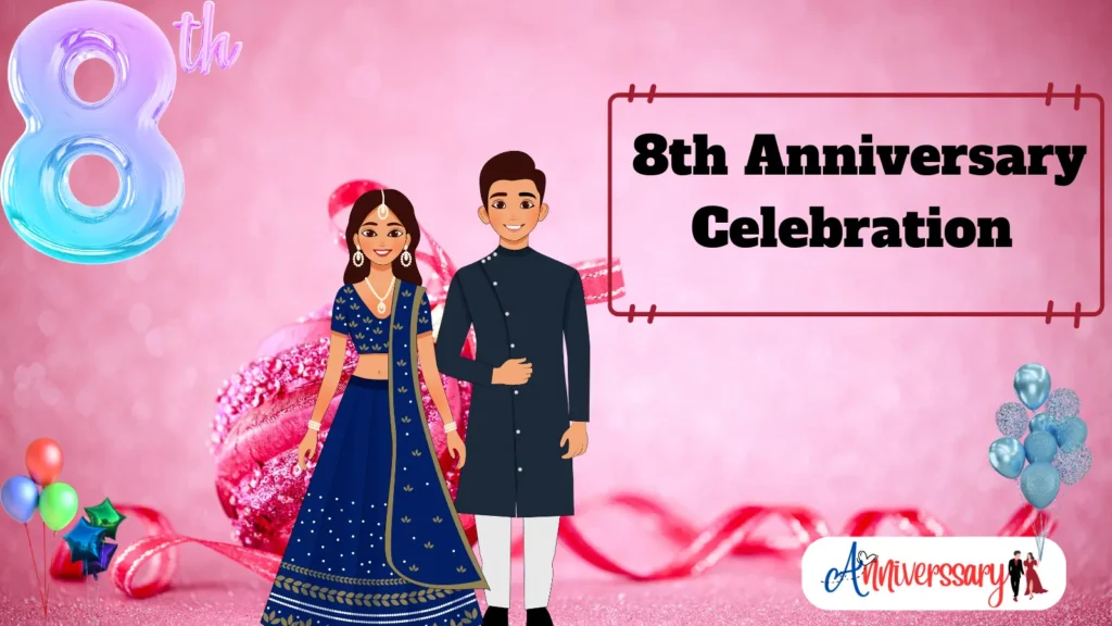 8th Anniversary Celebration Quotes, Captions, and Wishes