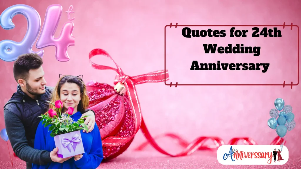 Quotes for 24th Wedding Anniversary Celebration 💍✨