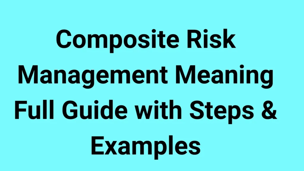 Composite Risk Management Meaning