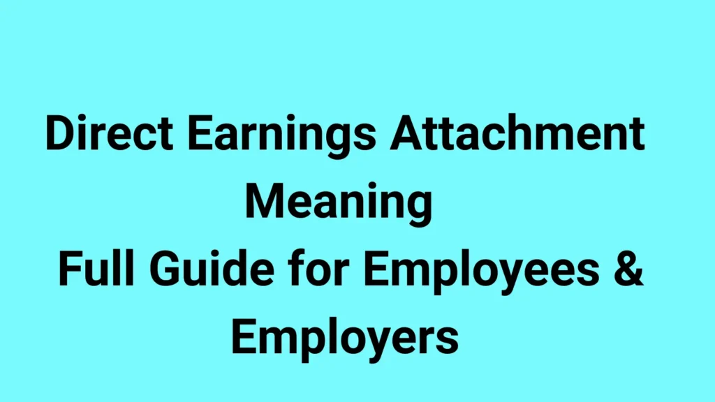 Direct Earnings Attachment Meaning