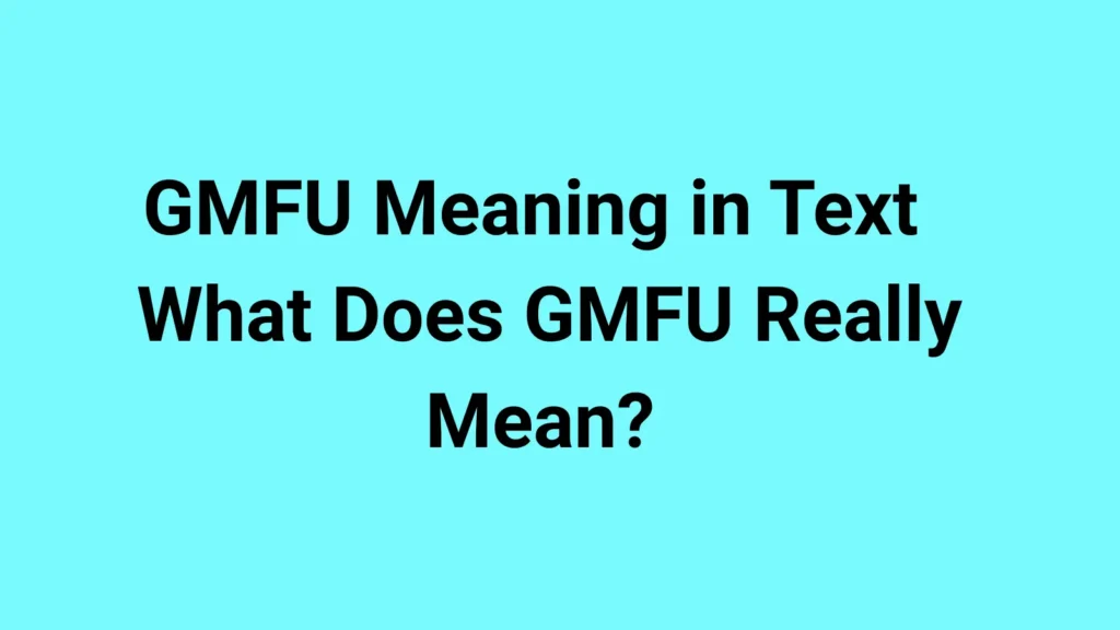 GMFU Meaning in Text