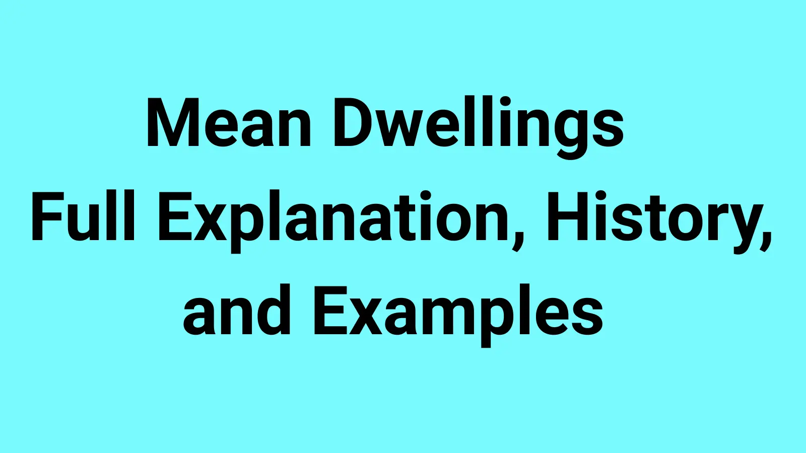 Mean Dwellings