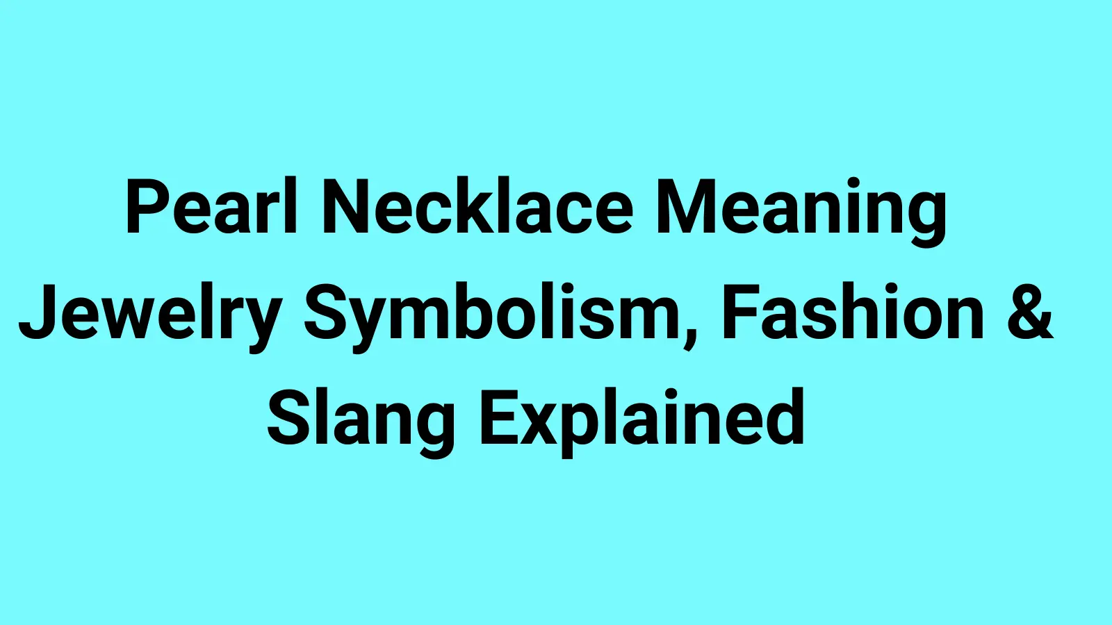 Pearl Necklace Meaning