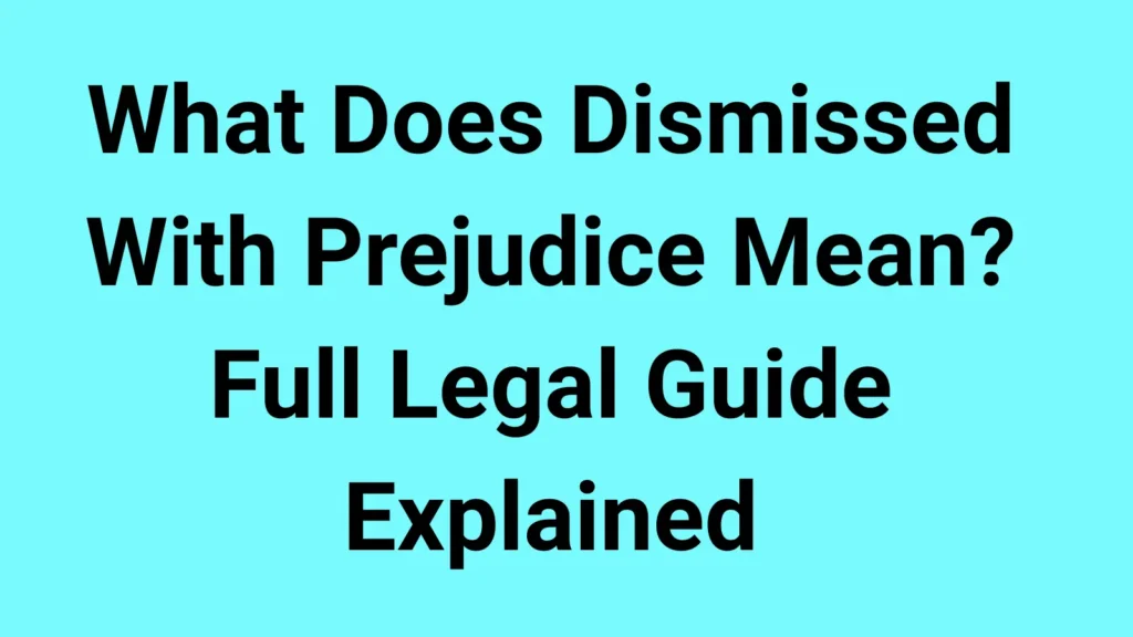 What Does Dismissed With Prejudice Mean?