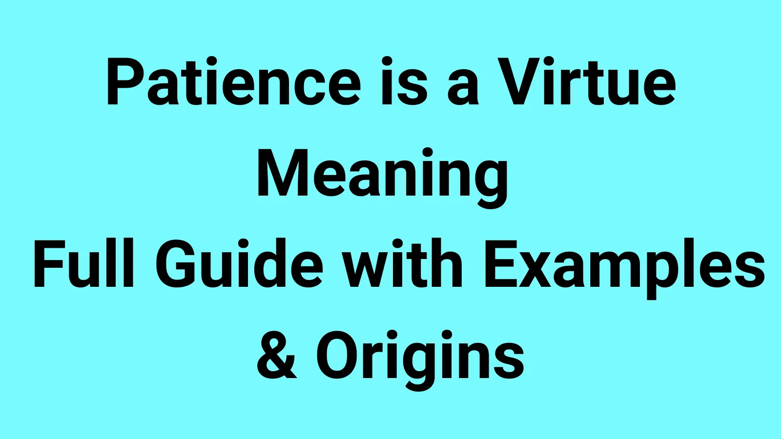 Patience is a Virtue Meaning