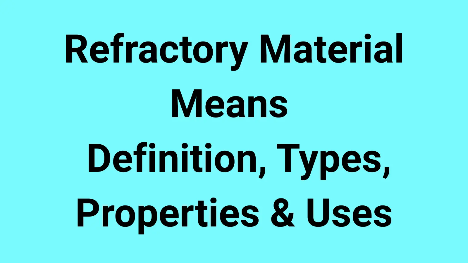 Refractory Material Means