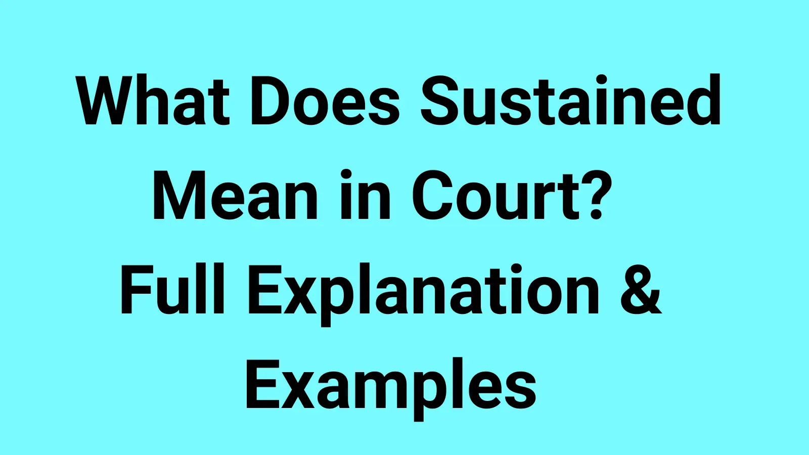 What Does Sustained Mean in Court?