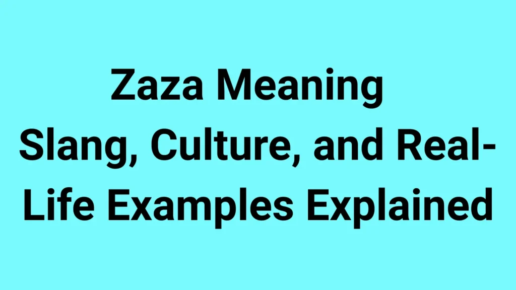 Zaza Meaning